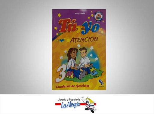 [9789802627660] TU Y YO ATENCION 3  TEMATICA EDUCACION AUTOR CEDEÑO, HENRY EDITORIAL EDICIONES CO-BO