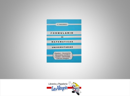 [9789802640133] FORMULARIO DE MATEMATICAS UNIVERSITARIAS  TEMATICA MATEMATICA AUTOR NAVARRO, ENRIQUE EDITORIAL EDICIONES ENV