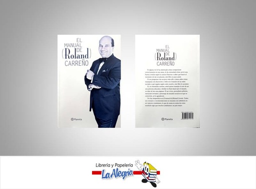 [9789802714575] EL MANUAL DE ROLAND CARRENO TEMATICA MANUALES AUTOR CARREÑO ROLAND EDITORIAL PLANETA