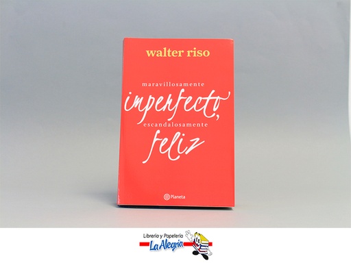 [9789802715541] MARAVILLOSAMENTE IMPERFECTO ESCANDALOSAMENTE FELIZ  TEMATICA AUTOAYUDA AUTOR RISO, WALTER EDITORIAL PLANETA