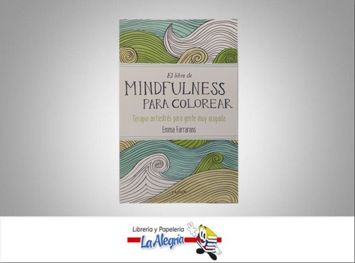 [9789802715947] EL LIBRO DE MINDFULNESS PARA COLOREAR TEMATICA AUTOAYUDA AUTOR FARRARONS EMMA EDITORIAL MANDALA
