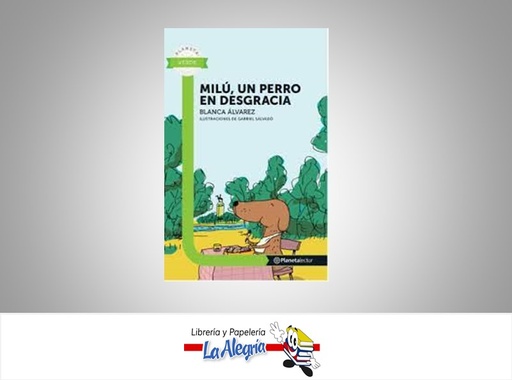 [9789802716487] MILU UN PERRO EN DESGRACIA TEMATICA CUENTO AUTOR ALVAREZ BLANCA EDITORIAL EDITORIAL PLANETA