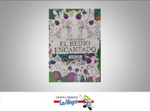 [9789802717583] EL REINO ENCANTADO COLOREA Y EXPLORA  TEMATICA AUTOAYUDA AUTOR CAROLINA GALIA EDITORIAL LIBROS DE COLOREAR