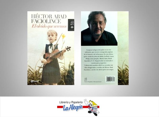 [9789802717675] EL OLVIDO QUE SEREMOS TEMATICA NOVELA AUTOR ABAD FACIOLINCE HECTOR EDITORIAL PLANETA