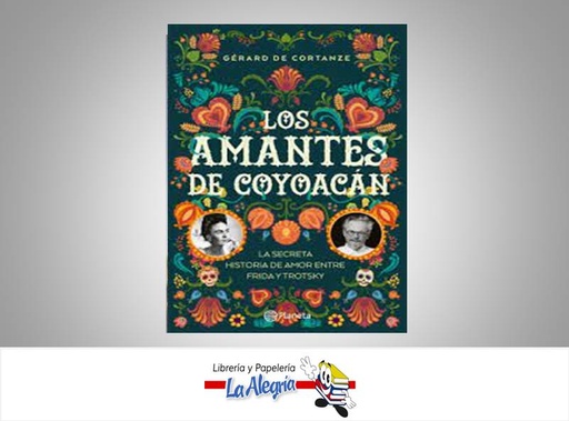 [9789802717989] LOS AMANTES DE COYOACAN TEMATICA NOVELA AUTOR CORTANZE GERARD EDITORIAL PLANETA