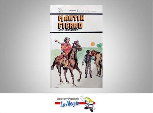 [9789802759538] MARTIN FIERRO  TEMATICA NOVELA HISTORICA AUTOR JOSE HERNANDEZ EDITORIAL PANAPO