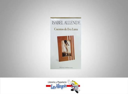 [9789802936304] CUENTOS DE EVA LUNA TEMATICA NOVELA  AUTOR ALLENDE, ISABEL EDITORIAL SUDAMERICANA
