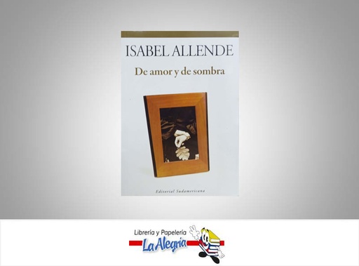 [9789802936311] DE AMOR Y DE SOMBRA TEMATICA NOVELA  AUTOR ALLENDE, ISABEL EDITORIAL SUDAMERICANA