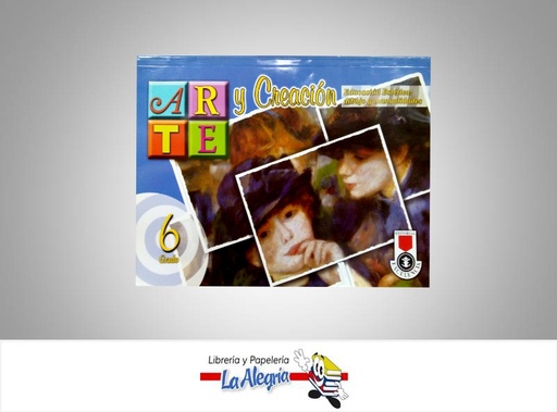 [9789803123918] ARTE Y CREACION6  TEMATICA EDUCACION   EDITORIAL EXCELENCIA