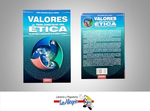 [9789803666972] VALORES PARA CONSTRUIR UNA ETICA  TEMATICA ETICA Y VALORES AUTOR JOSE GREGORIO BELLO PORRAS EDITORIAL PANAPO