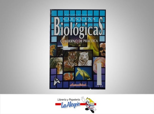 [9789803667559] CIENCIAS BIOLOGICAS PRACTICA 1 EMDP  TEMATICA BIOLOGIA AUTOR IRAUSQUIN, YADITZHA EDITORIAL ACTUALIDAD