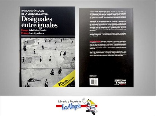 [9789803887476] DESIGUALES ENTRE IGUALES TEMATICA POLITICA AUTOR ESPAÑA, LUIS PEDRO MARCA EDITORIAL LIBROS EL NACIONAL