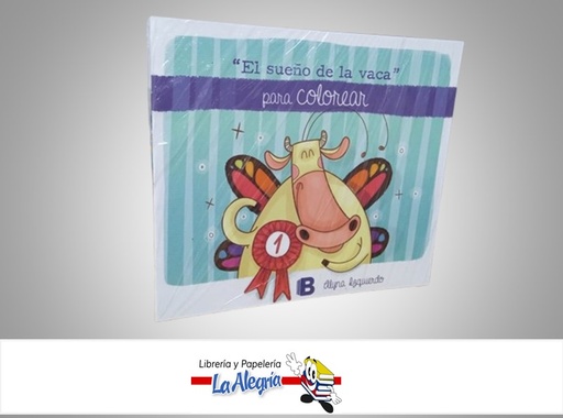 [9789804102370] EL SUEÑO DE LA VACA PARA COLOREAR TEMATICA INFANTIL AUTOR ALYNA IZQUIERDO EDITORIAL GRUPO Z