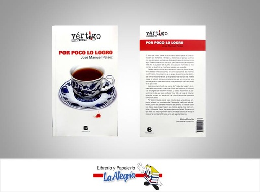 [9789804120107] POR POCO LO LOGRO  TEMATICA NOVELA AUTOR PELAEZ, JOSE MANUEL EDITORIAL EDICIONES B