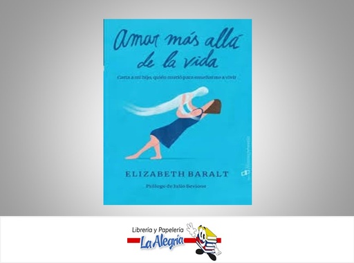 [9789804250149] AMAR MAS ALLA DE LA VIDA TEMATICA SUPERACION PERSONAL AUTOR BARALT ELIZABETH EDITORIAL DAHBAR