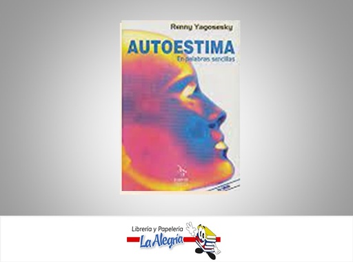 [9789806405196] AUTOESTIMA EN PALABRAS SENCILLAS  TEMATICA AUTOAYUDA AUTOR YAGOSESKY, RENNY EDITORIAL JUPITER