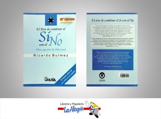 [9789806432291] EL ARTE DE COMBINAR EL SI CON EL NO TEMATICA AUTOAYUDA AUTOR BULMEZ, RICARDO EDITORIAL URANIA