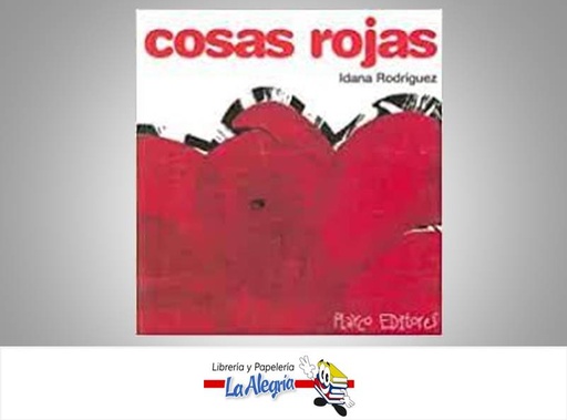 [9789806437272] COSAS ROJAS TEMATICA CUENTO INFANTILES AUTOR RODRIGUEZ, IDANA EDITORIAL PLAYCO EDITORES