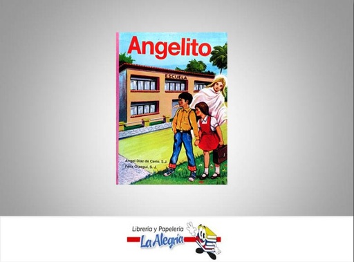 [9789806587120] ANGELITO TEMATICA EDUCACION AUTOR DIAZ, ANGEL / OTAEGUI, FE