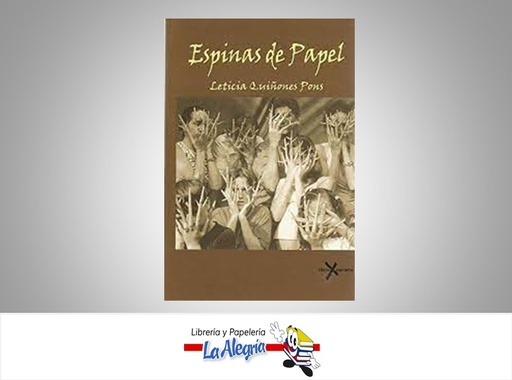 [9789806933651] ESPINAS DE PAPEL TEMATICA NOVELA AUTOR LETICIA QUIÑONES PONS EDITORIAL LIBROS MARCADOS