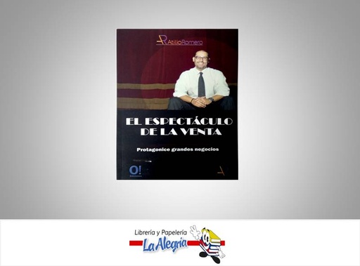 [9789807273503] EL ESPECTACULO DE LA VENTA    AUTOR ATILIO ROMERO EDITORIAL NEGOCIOS Y GERENCIA