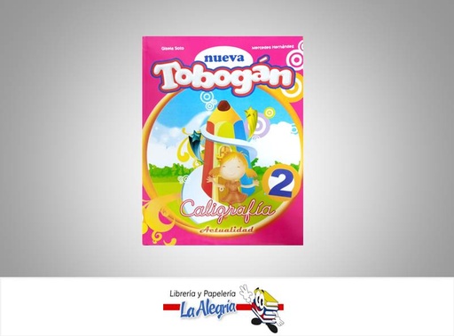 [9789807339520] NUEVA SERIE TOBOGAN CALIGRAFIA 2 TEMATICA CALIGRAFIA AUTOR SOTO GISELA/M. HERNANDEZ EDITORIAL ACTUALIDAD