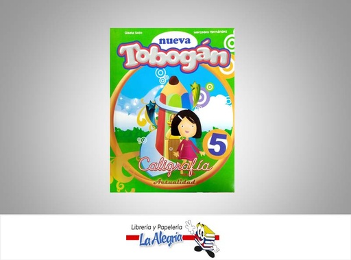 [9789807339551] NUEVA SERIE TOBOGAN CALIGRAFIA 5 TEMATICA CALIGRAFIA AUTOR SOTO GISELA/M HERNANDEZ EDITORIAL ACTUALIDAD