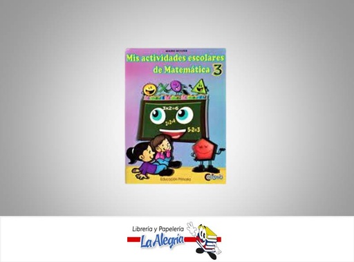 [9789807390378] MIS ACTIVIDADES ESCOLARES DE MAT 3  TEMATICA MATEMATICA AUTOR MOLINA MAIRA EDITORIAL COLISEO