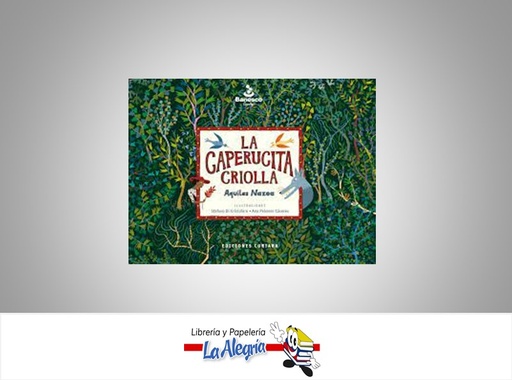 [9789807980005] LA CAPERUCITA CRIOLLA TEMATICA CUENTOS INFANTILES AUTOR AQUILES NAZOA EDITORIAL EDICIONES CURIARA