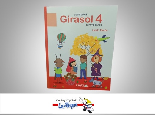 [9789807987035] LECTURAS GIRASOL 4 TEMATICA LIBRO ESCOLAR AUTOR LUIS E. RINCON MARCA EDITORIAL GIRASOL