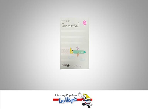 [9789807987073] GUIA CALIGRAFICA MARIANITA 1 TEMATICA LIBRO ESCOLAR AUTOR CLARA E. MARTINEZ MARCA EDITORIAL GIRASOL