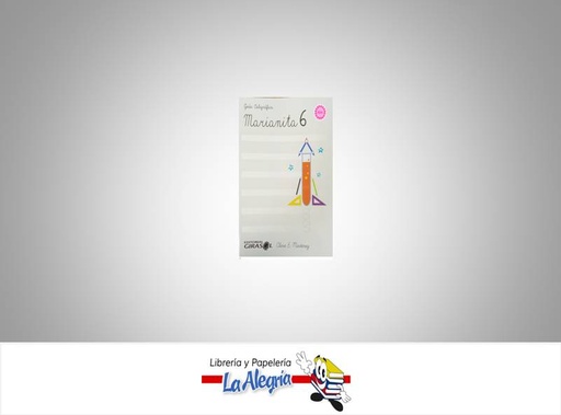 [9789807987127] GUIA CALIGRAFICA MARIANITA 6 TEMATICA LIBRO ESCOLAR AUTOR CLARA E. MARTINEZ MARCA EDITORIAL GIRASOL