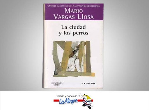 [9789870407164] LA CIUDAD Y LOS PERROS  TEMATICA NOVELA CLASICA AUTOR MARIO VARGAS LLOSA EDITORIAL ALFAGUARA
