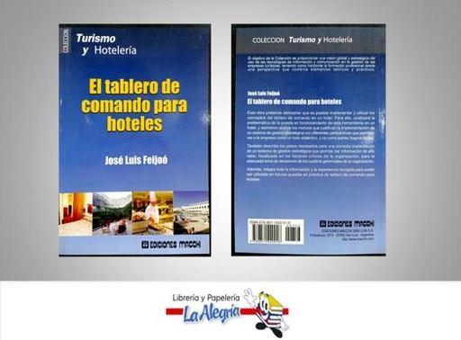 [9789871420018] EL TABLERO DE COMANDOS PARA HOTELES  TEMATICA TURISMO Y HOTELERIA AUTOR FEIJOO, JOSE LUIS EDITORIAL EDICIONES MACCHI