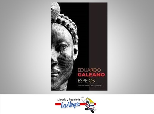 [9789871492008] ESPEJOS / GALEANO  TEMATICA HISTORIA   EDITORIAL SIGLO VEINTIUNO