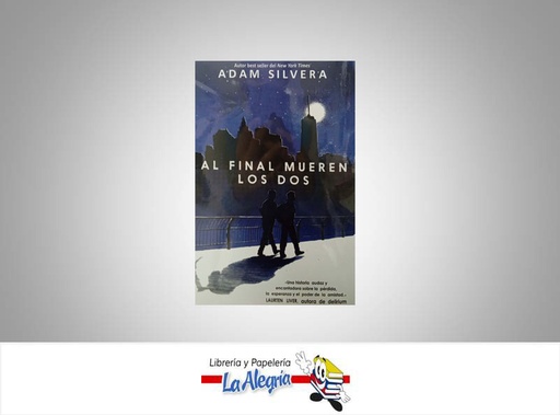 [9789874132017] AL FINAL MUEREN LOS DOS  TEMATICA NOVELA ROMANTICA AUTOR ADAM SILVERA EDITORIAL PUCK SERENDIPIA