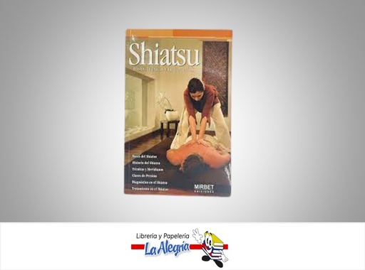 [9789972233418] SHIATSU BASES,TECNICAS Y TRATAMIENTOS  TEMATICA SALUD AUTOR MIRBET EDICIONES  