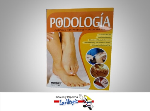 [9789972233449] PODOLOGIA CUIDADO TRATAMIENTO Y SALUD DE  TEMATICA SALUD AUTOR MIRBET EDICIONES  