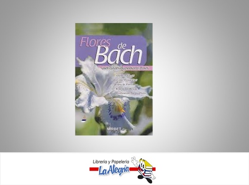 [9789972233746] FLORES DE BACH USOS CURATIVOS MEDIANTE F  TEMATICA SALUD AUTOR MIRBET EDICIONES  