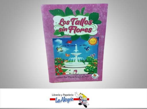 [9788412498998] LOS TALLOS SIN FLORES TEMATICA CUENTO ESCOLAR AUTOR ANA MARIA TORREIRO PEREZ