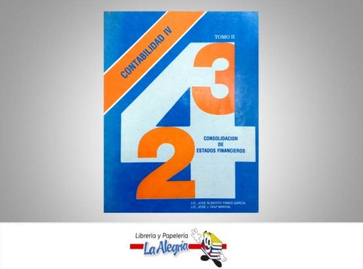 [CONTAC4] CONTABILIDAD IV CONSOLIDADION DE ESTADOS  TEMATICA CONTABILIDAD AUTOR JOSE GARCIA-JOSE DIAZ EDITORIAL UNIVERSIDAD DE CARABOBO