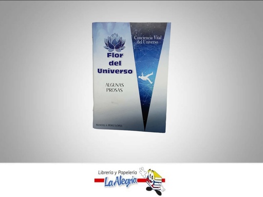 [FLORUNIVERSO] FLOR DEL UNIVERSO TEMATICA POESIA AUTOR MANUEL S. PEREZ LOPEZ EDITORIAL LUIS E. MARVAL