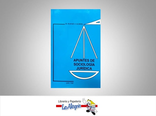 [LD0119] APUNTES DE SOCIOLOGIA JURIDICA  TEMATICA DERECHO AUTOR CALDERA, RAFAEL EDITORIAL PANAPO
