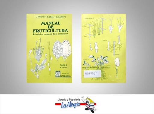 [MDFR01] MANUAL DE FRUTICULTURA  TEMATICA AGRICULTURA AUTOR AVILA, L. /LEAL F. / BATISTA D EDITORIAL AMERICA