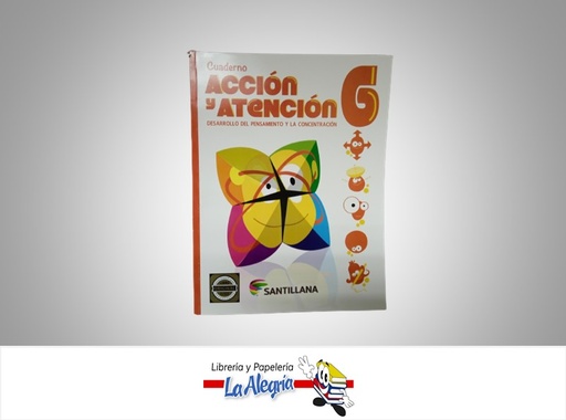 [7591524013438] CUADERNO DE ACCION Y ATENCION 6 TEMATICA LECTURA AUTOR DANIEL HERNANDEZ EDITORIAL SANTILLANA