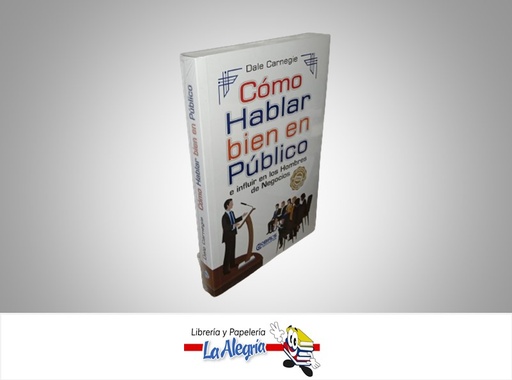 [9789585393820] COMO HABLAR BIEN EN PUBLICO TEMATICA AUTOAYUDA AUTOR DALE CARNEGIE MARCA GLOBALS EDICIONES