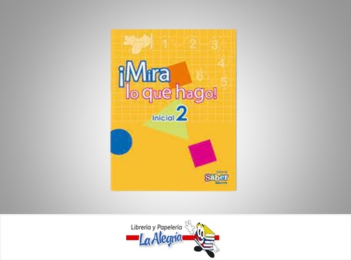 [9789807149754] MIRA LO QUE HAGO INICIAL 2 TEMATICA UNIVERSO LITERARIO, C.A. EDITORIAL SABER