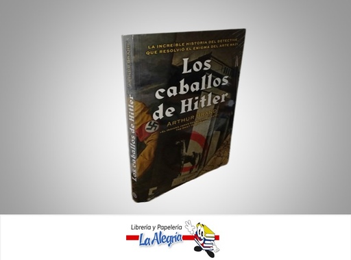 [9786280000404] LOS CABALLOS DE HITLER TEMATICA NOVELA HISTORICA AUTOR ARTHUR BRAND MARCA EDITORIAL PLANETA