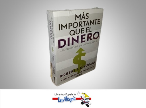 [9789585549531] MAS IMPORTANTE QUE EL DINERO TEMATICA FINANZAS AUTOR ROBERT KIYOSAKI MARCA AGUILAR