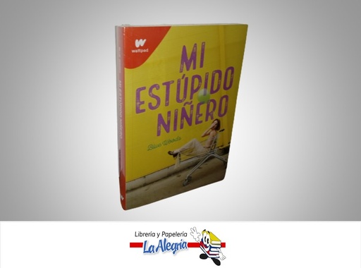 [9789585155305] MI ESTUPIDO NIÑERO TEMATICA NOVELA JUVENIL AUTOR BLUE WOODS MARCA WATTPAD